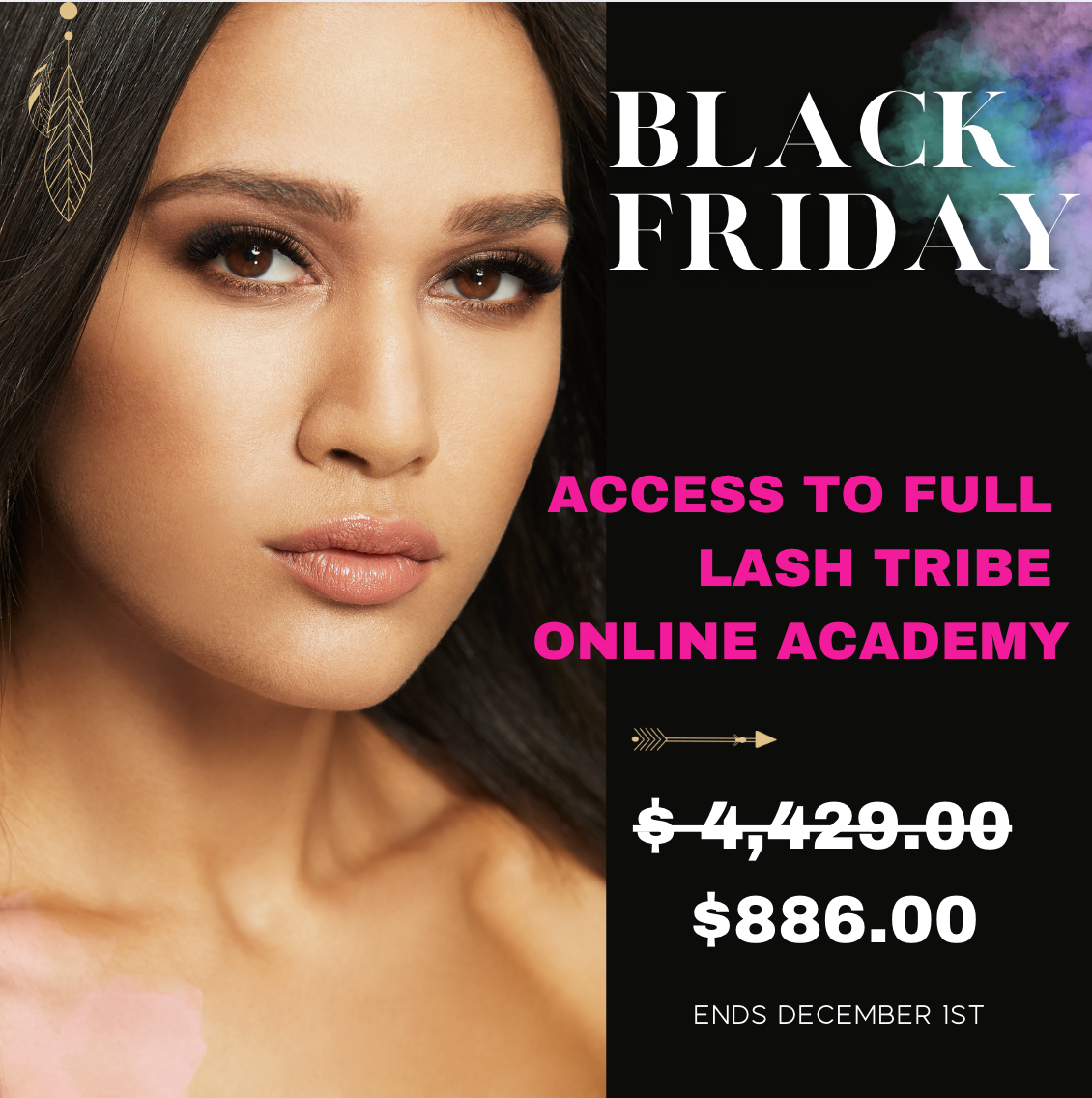 A close-up of a woman with long hair promotes the Black Friday Special at Lash Tribe. Enroll in The FULL Lash Tribe Online Academy’s online courses, originally priced at $4,429, now just $886. Don't miss the sale ending December 1st! Join our VIP Facebook groups for exclusive tips and support.